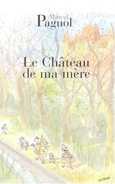 portada Souvenirs Denfance: Le Chateau de ma Mere (T. Ii)