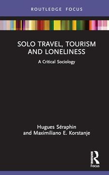 portada Solo Travel, Tourism and Loneliness: A Critical Sociology (Routledge Focus on Tourism and Hospitality)