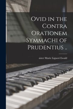 portada Ovid in the Contra Orationem Symmachi of Prudentius .. (en Inglés)
