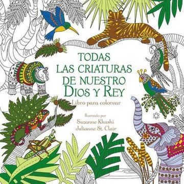 Todas Las Criaturas De Nuestro Dios Y Rey Libro Para Colorear