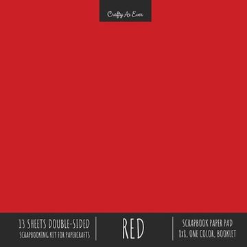 portada Red Scrapbook Paper Pad 8x8 Decorative Scrapbooking Kit Collection for Cardmaking Gifts, DIY Crafts, Creative Projects, Solid Color Designer Paper