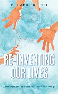 portada Re-Inventing our Lives: A Handbook for Socio-Economic “Problem-Solving” (en Inglés)