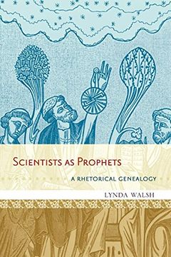 portada Scientists as Prophets: A Rhetorical Genealogy (en Inglés)
