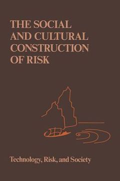 portada The Social and Cultural Construction of Risk: Essays on Risk Selection and Perception (en Inglés)