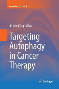 portada Targeting Autophagy in Cancer Therapy (in English)