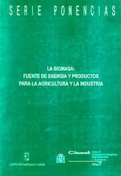 portada La Biomasa: Fuente De Energia Y Productos Para La Agricultura Y La Industria
