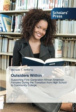 portada Outsiders Within: Supporting First Generation African American Females During the Transition from High School to Community College