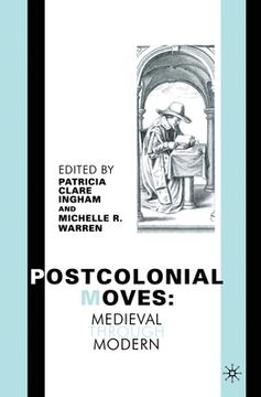 portada Postcolonial Moves: Medieval through Modern (en Inglés)