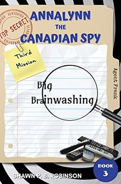 portada Annalynn the Canadian Spy: Big Brainwashing (Atcs) (in English)