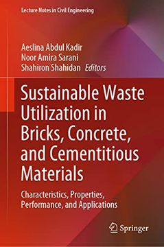 portada Sustainable Waste Utilization in Bricks, Concrete, and Cementitious Materials: Characteristics, Properties, Performance, and Applications (en Inglés)