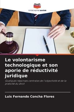 portada Le volontarisme technologique et son aporie de réductivité juridique