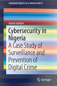 portada Cybersecurity in Nigeria: A Case Study of Surveillance and Prevention of Digital Crime (Springerbriefs in Cybersecurity) (en Inglés)