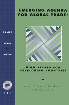 Emerging Agenda for Global Trade: High Stakes for Developing Countries