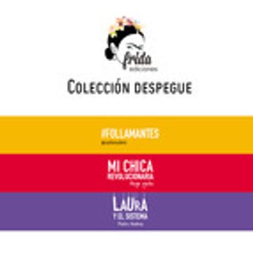 portada COLECCIÓN DESPEGUE (FOLLAMANTES /MI CHICA REVOLUCIONARIA /LAURA Y EL SISTEMA) (En papel)