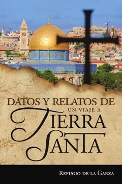 portada Datos y Relatos de un Viaje a Tierra Santa (in Spanish)
