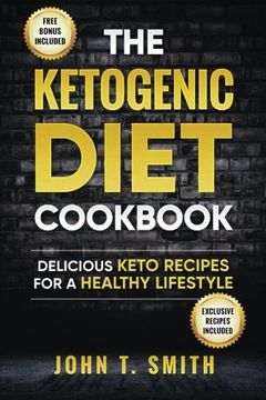 portada Ketogenic Diet: The Ketogenic Diet Cookbook: 75+ Delicious and Healthy Recipes for Rapid Weight Loss and Amazing Energy: Volume 1 (Ketogenic Diet, Intermittent Fasting, Paleo Diet, Ketogenic Recipes)