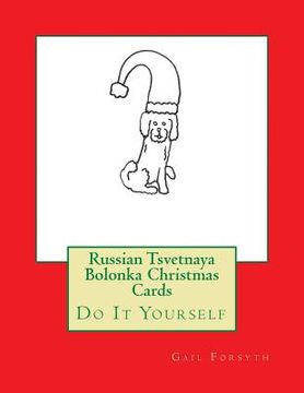 portada Russian Tsvetnaya Bolonka Christmas Cards: Do It Yourself (en Inglés)