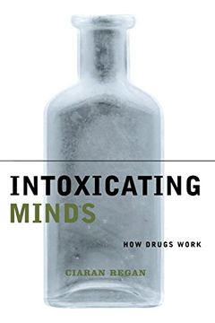 portada Intoxicating Minds: How Drugs Work (Maps of the Mind) (en Inglés)