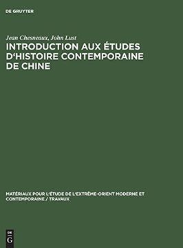 portada Introduction aux Études D'histoire Contemporaine de Chine (Materiaux Pour L'etude de L'extreme-Orient Moderne et Contem) (in French)
