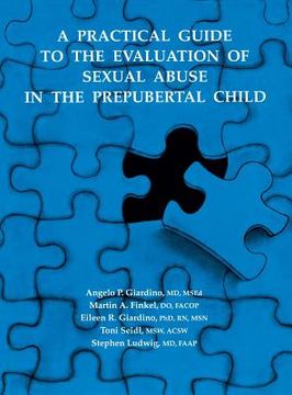 portada a practical guide to the evaluation of sexual abuse in the prepubertal child (in English)