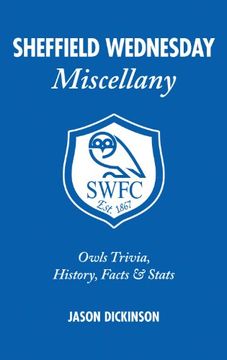 portada Sheffield Wednesday Miscellany: Owls Trivia, History, Facts & STATS (en Inglés)