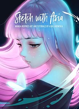 portada Sketch With Asia: Manga-Inspired art and Tutorials (3Dtotal Illustrator) (in English)