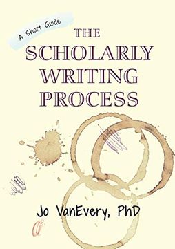 portada The Scholarly Writing Process: A Short Guide (1) (Short Guides) (en Inglés)