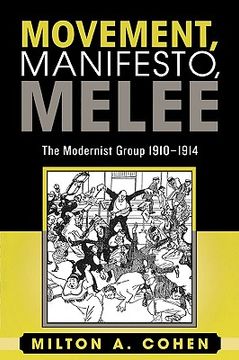 portada movement, manifesto, melee: the modernist group, 1910-1914 (en Inglés)