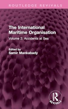 portada The International Maritime Organisation: Volume 2: Accidents at sea (Routledge Revivals) (en Inglés)