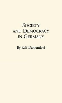 portada society and democracy in germany: translation of gesellschaft und demokratie in deutschland (en Inglés)