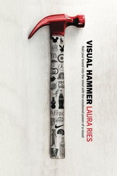 portada Visual Hammer: Nail Your Brand Into the Mind With the Emotional Power of a Visual (in English)