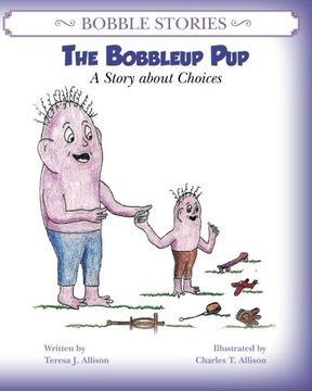 portada Bobble Stories:  The Bobbleup Pup: A Story about Choices (Volume 3)