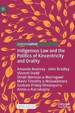 portada Indigenous Law and the Politics of Kincentricity and Orality (en Inglés)