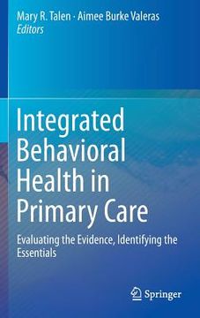 portada integrated behavioral health in primary care: evaluating the evidence, identifying the essentials (in English)
