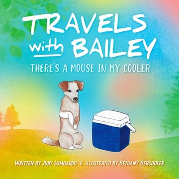 portada Travels with Bailey: There's a Mouse in My Cooler (en Inglés)