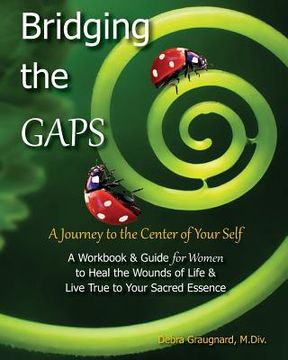 portada Bridging the GAPS: A Journey to the Center of Your Self (en Inglés)