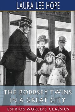 portada The Bobbsey Twins in a Great City (Esprios Classics) (en Inglés)