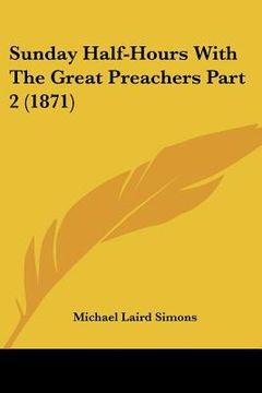 portada sunday half-hours with the great preachers part 2 (1871) (en Inglés)