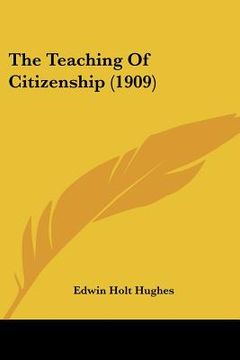 portada the teaching of citizenship (1909) (en Inglés)
