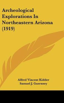 portada archeological explorations in northeastern arizona (1919) (en Inglés)