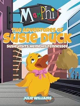 portada The Adventures of Susie Duck: Susie Visits Memphis, Tennessee (in English)