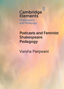 portada Podcasts and Feminist Shakespeare Pedagogy (Elements in Shakespeare and Pedagogy) (en Inglés)