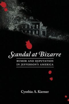 portada Scandal at Bizarre: Rumor and Reputation in Jefferson's America (en Inglés)