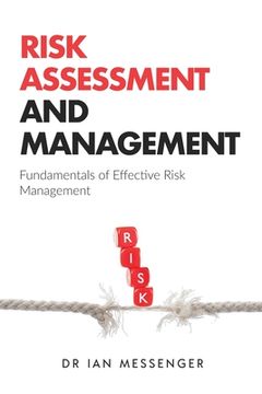 portada Risk Assessment and Management: Fundamentals of Effective Risk Management (en Inglés)