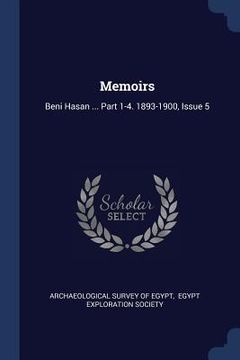 portada Memoirs: Beni Hasan ... Part 1-4. 1893-1900, Issue 5 (en Inglés)