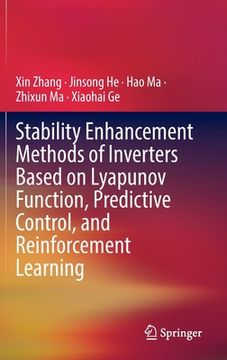 portada Stability Enhancement Methods of Inverters Based on Lyapunov Function, Predictive Control, and Reinforcement Learning (in English)
