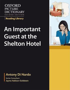 portada Oxford Picture Dictionary Reading Library: An Important Visitor at the Shelton Hotel (Workplace) (Oxford Picture Dictionary 2e) (en Inglés)