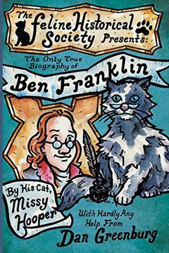 portada The Only True Biography of ben Franklin by his Cat, Missy Hooper (in English)