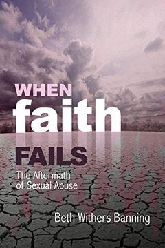 portada When Faith Fails: The Aftermath of Sexual Abuse (en Inglés)