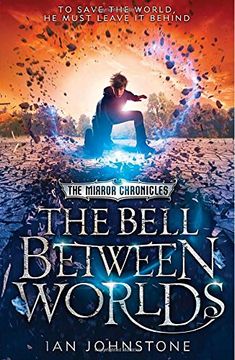 portada The Bell Between Worlds (The Mirror Chronicles, Book 1)